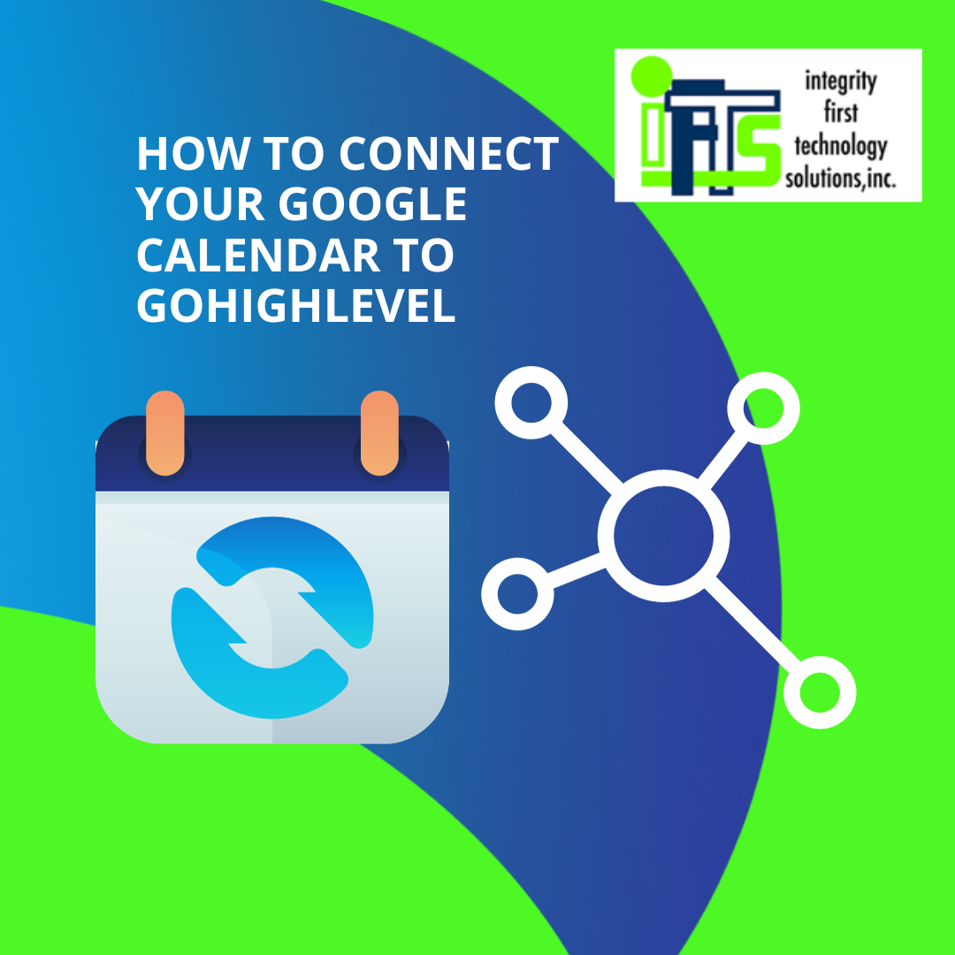 How to Connect Your Google Calendar to GoHighLevel – IFTS, Inc. Blog
