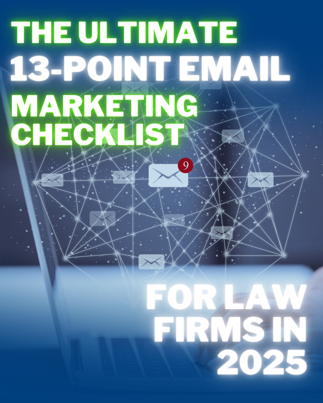 The Ultimate 13-Point Email Marketing Checklist for Law Firms in 2025