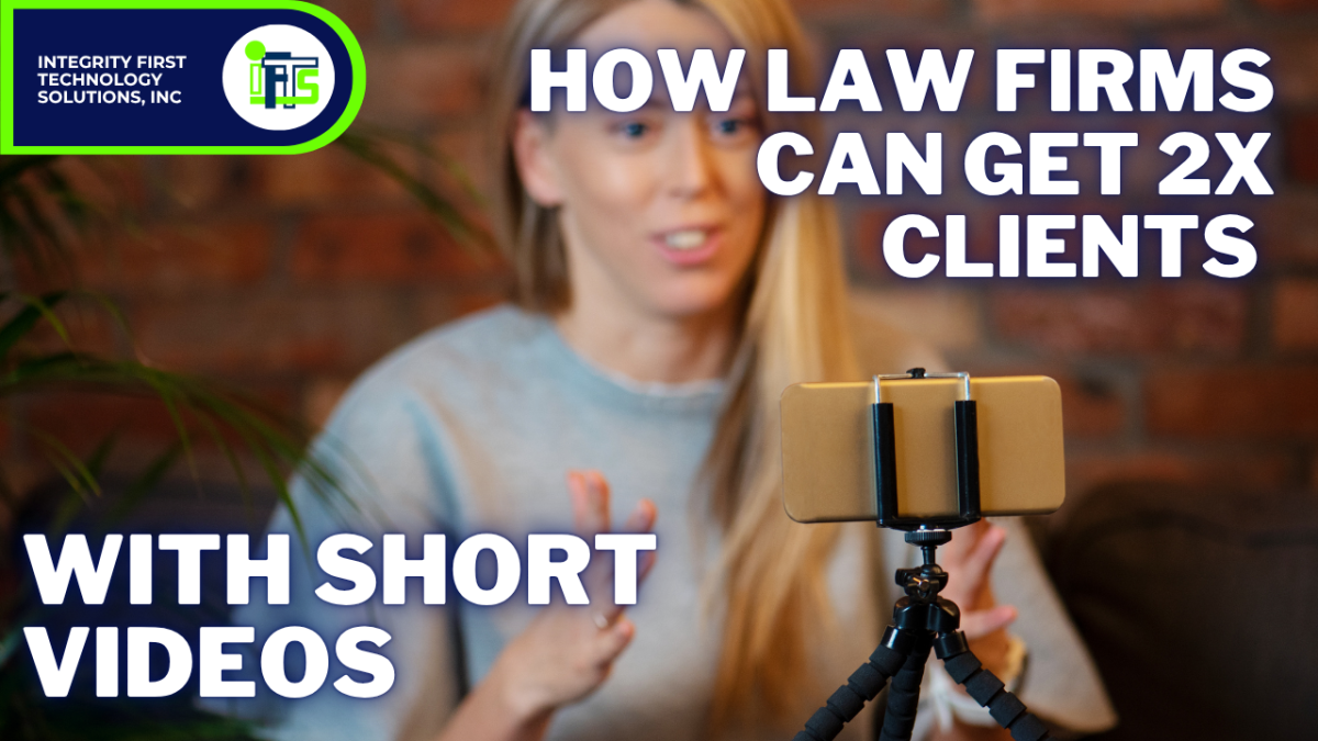 How Law Firms Can Get 2X the Clients with Short Videos (No Social Media Dance Required)